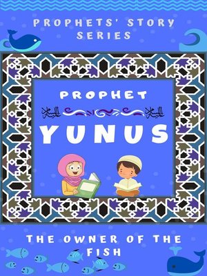 cover image of Prophet Yunus ; the Owner of the Fish